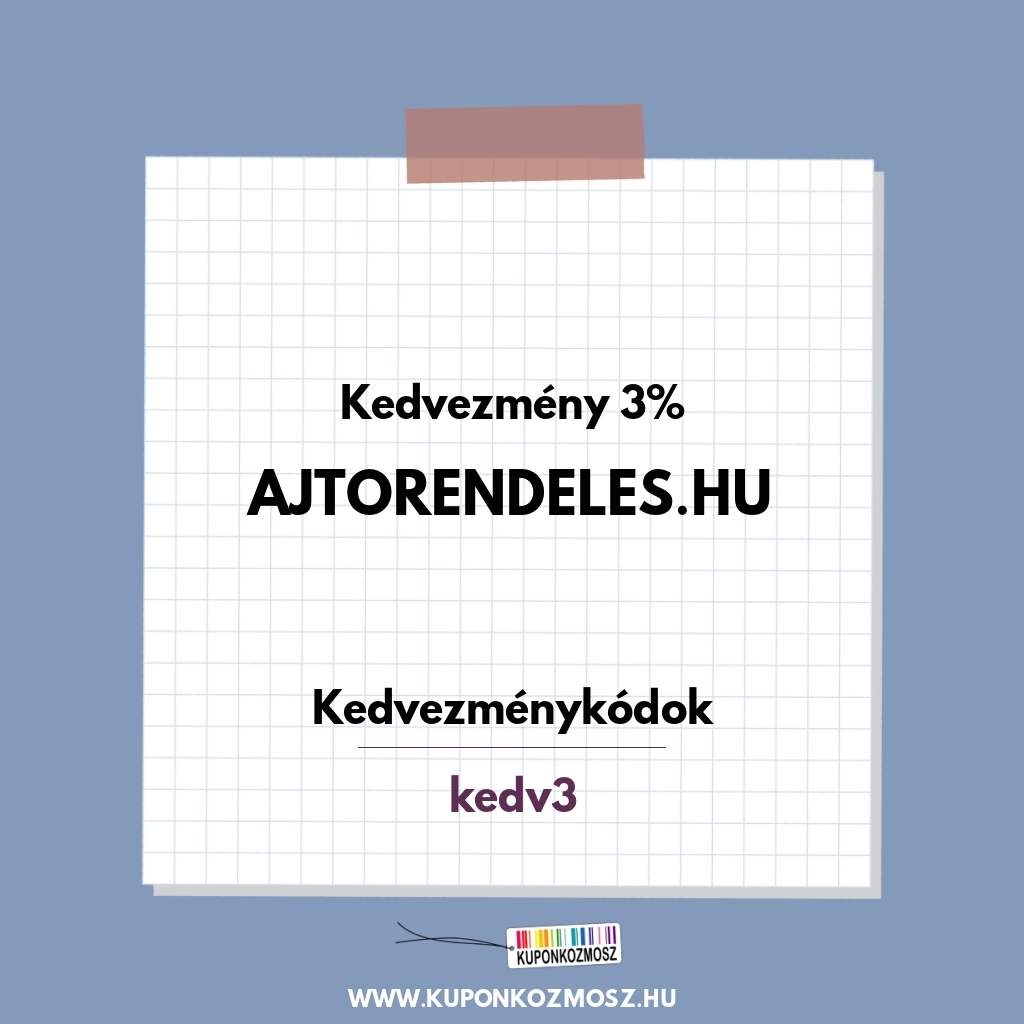 Ajtorendeles.hu kedvezménykódok - Kedvezmény 3%