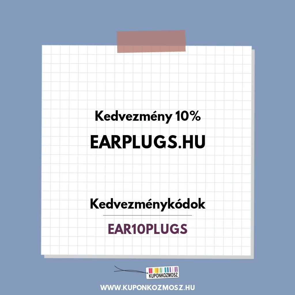 Earplugs.hu kedvezménykódok - Kedvezmény 10%